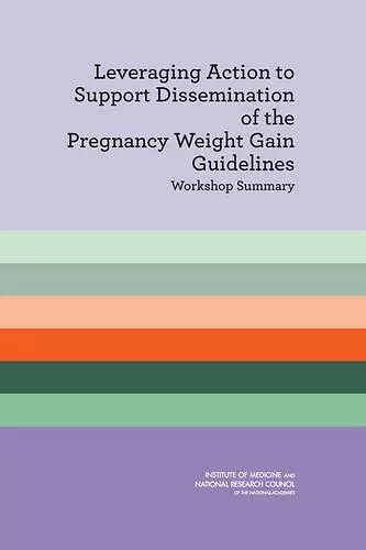 Leveraging Action to Support Dissemination of the Pregnancy Weight Gain Guidelines cover