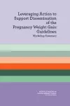 Leveraging Action to Support Dissemination of the Pregnancy Weight Gain Guidelines cover