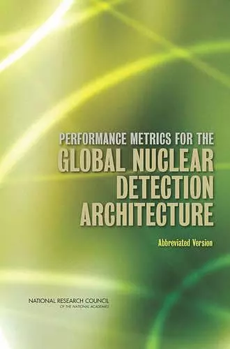 Performance Metrics for the Global Nuclear Detection Architecture cover