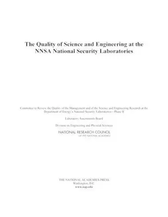 The Quality of Science and Engineering at the NNSA National Security Laboratories cover