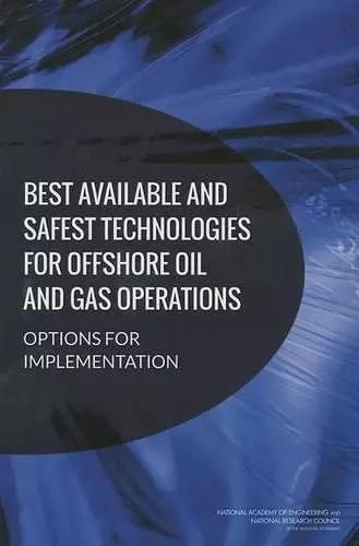 Best Available and Safest Technologies for Offshore Oil and Gas Operations cover