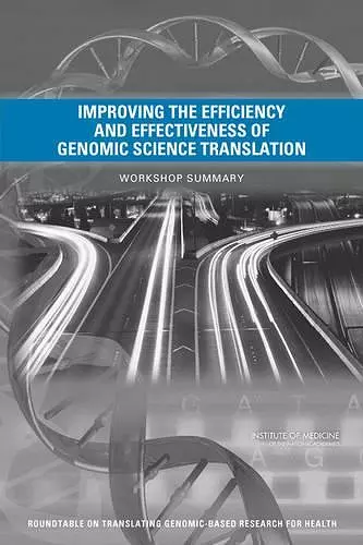 Improving the Efficiency and Effectiveness of Genomic Science Translation cover