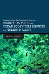 Understanding the Connections Between Coastal Waters and Ocean Ecosystem Services and Human Health cover