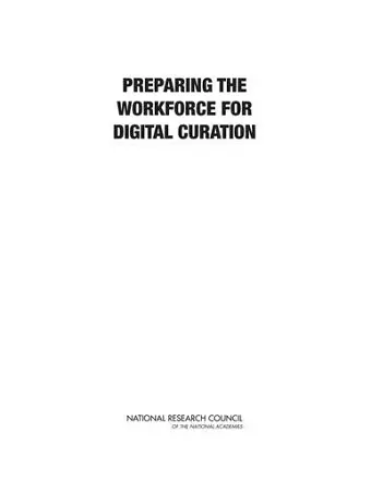 Preparing the Workforce for Digital Curation cover