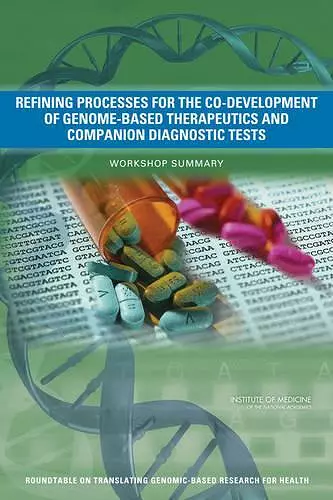 Refining Processes for the Co-Development of Genome-Based Therapeutics and Companion Diagnostic Tests cover