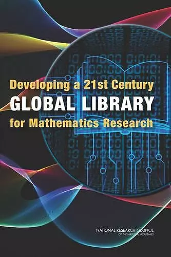 Developing a 21st Century Global Library for Mathematics Research cover