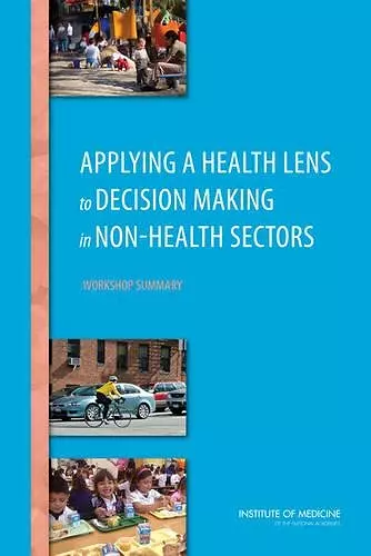 Applying a Health Lens to Decision Making in Non-Health Sectors cover