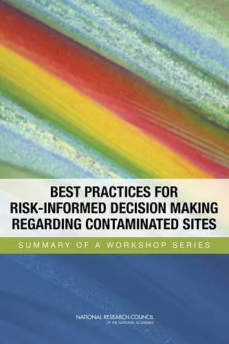 Best Practices for Risk-Informed Decision Making Regarding Contaminated Sites cover