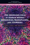 The Emerging Field of Human Neural Organoids, Transplants, and Chimeras cover