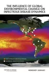 The Influence of Global Environmental Change on Infectious Disease Dynamics cover