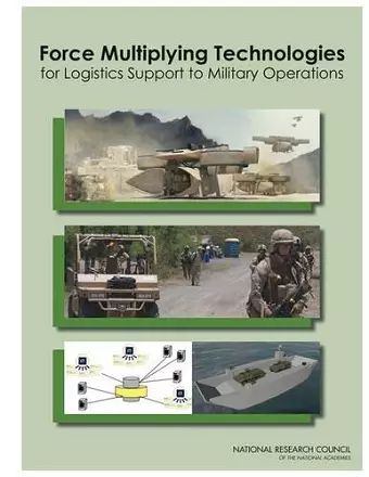 Force Multiplying Technologies for Logistics Support to Military Operations cover