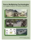 Force Multiplying Technologies for Logistics Support to Military Operations cover