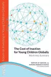 The Cost of Inaction for Young Children Globally cover