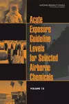 Acute Exposure Guideline Levels for Selected Airborne Chemicals cover