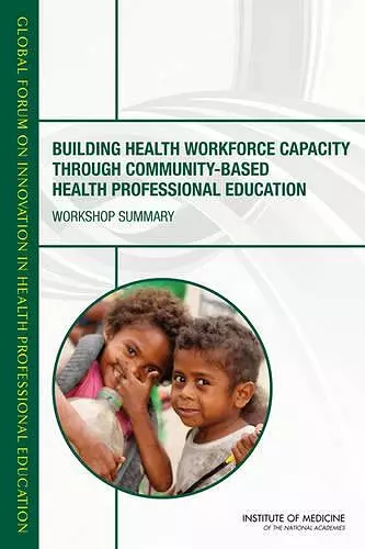 Building Health Workforce Capacity Through Community-Based Health Professional Education cover