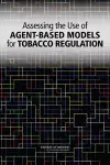 Assessing the Use of Agent-Based Models for Tobacco Regulation cover