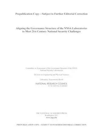 Aligning the Governance Structure of the Nnsa Laboratories to Meet 21st Century National Security Challenges cover