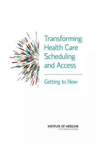 Transforming Health Care Scheduling and Access cover