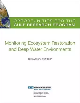 Opportunities for the Gulf Research Program: Monitoring Ecosystem Restoration and Deep Water Environments cover