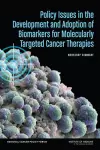 Policy Issues in the Development and Adoption of Biomarkers for Molecularly Targeted Cancer Therapies cover