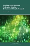 Principles and Obstacles for Sharing Data from Environmental Health Research cover