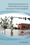 Tying Flood Insurance to Flood Risk for Low-Lying Structures in the Floodplain cover