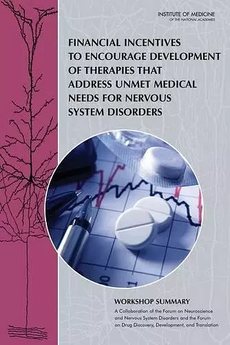 Financial Incentives to Encourage Development of Therapies That Address Unmet Medical Needs for Nervous System Disorders cover