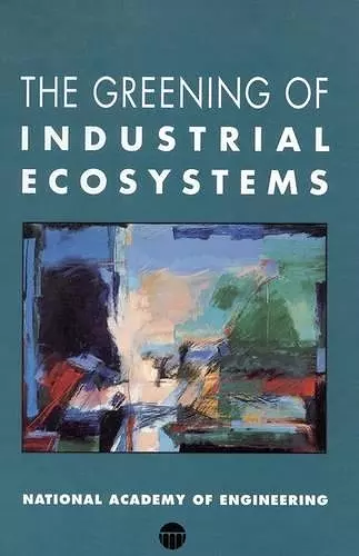 The Greening of Industrial Ecosystems cover