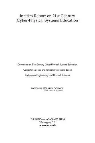 Interim Report on 21st Century Cyber-Physical Systems Education cover