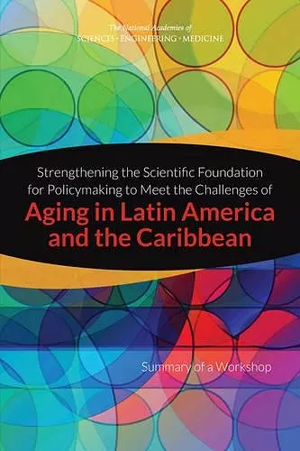 Strengthening the Scientific Foundation for Policymaking to Meet the Challenges of Aging in Latin America and the Caribbean cover