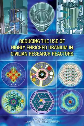 Reducing the Use of Highly Enriched Uranium in Civilian Research Reactors cover