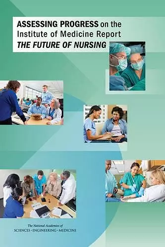 Assessing Progress on the Institute of Medicine Report The Future of Nursing cover