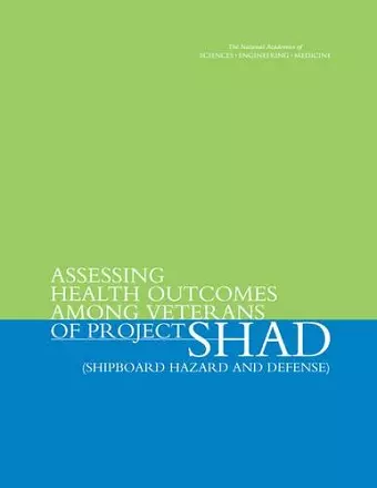 Assessing Health Outcomes Among Veterans of Project SHAD (Shipboard Hazard and Defense) cover