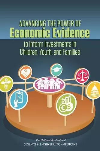 Advancing the Power of Economic Evidence to Inform Investments in Children, Youth, and Families cover