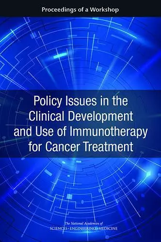 Policy Issues in the Clinical Development and Use of Immunotherapy for Cancer Treatment cover