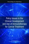 Policy Issues in the Clinical Development and Use of Immunotherapy for Cancer Treatment cover