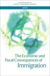 The Economic and Fiscal Consequences of Immigration cover