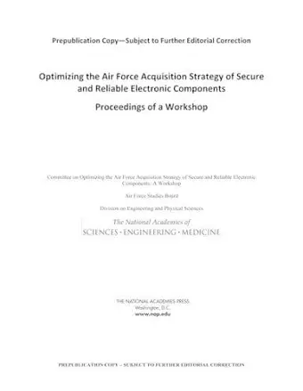 Optimizing the Air Force Acquisition Strategy of Secure and Reliable Electronic Components cover