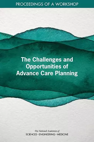 The Challenges and Opportunities of Advance Care Planning cover