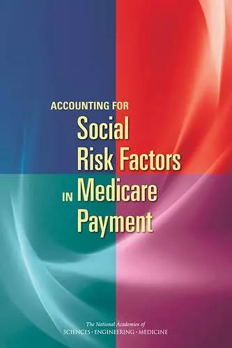 Accounting for Social Risk Factors in Medicare Payment cover