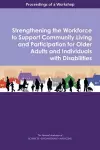 Strengthening the Workforce to Support Community Living and Participation for Older Adults and Individuals with Disabilities cover