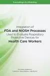 Integration of FDA and NIOSH Processes Used to Evaluate Respiratory Protective Devices for Health Care Workers cover