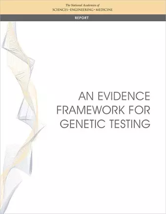 An Evidence Framework for Genetic Testing cover