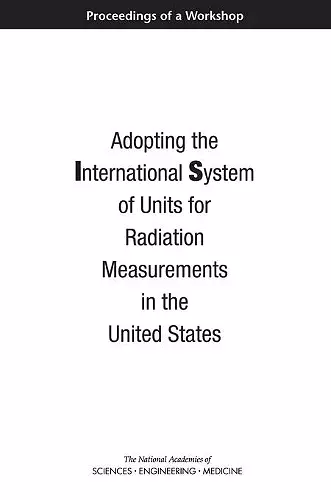 Adopting the International System of Units for Radiation Measurements in the United States cover