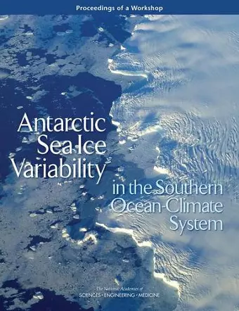 Antarctic Sea Ice Variability in the Southern Ocean-Climate System cover