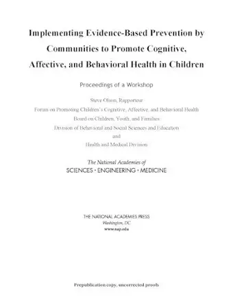 Implementing Evidence-Based Prevention by Communities to Promote Cognitive, Affective, and Behavioral Health in Children cover