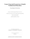 Future Financial Economics of Health Professional Education cover