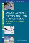 Building Sustainable Financing Structures for Population Health cover