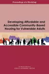 Developing Affordable and Accessible Community-Based Housing for Vulnerable Adults cover