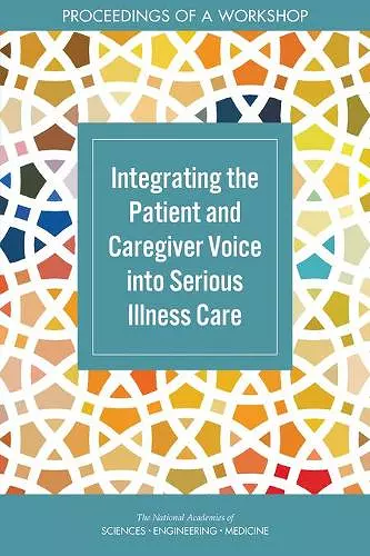 Integrating the Patient and Caregiver Voice into Serious Illness Care cover